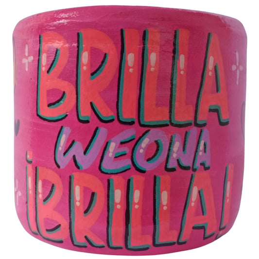 BRILLA, WEONA, ¡BRILLA! - MACETERO