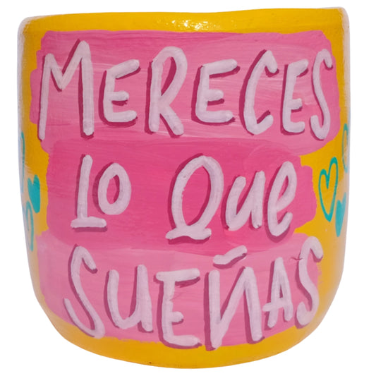 MERECES LO QUE SUEÑAS - MACETERO