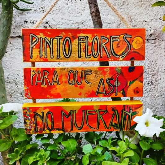 PINTO FLORES PARA QUE ASÍ NO MUERAN FRIDA - COLGANTE