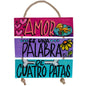 AMOR ES UNA PALABRA DE CUATRO PATAS - COLGANTE