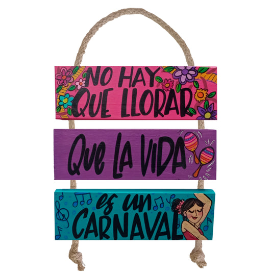 LA VIDA ES UN CARNAVAL - COLGANTE