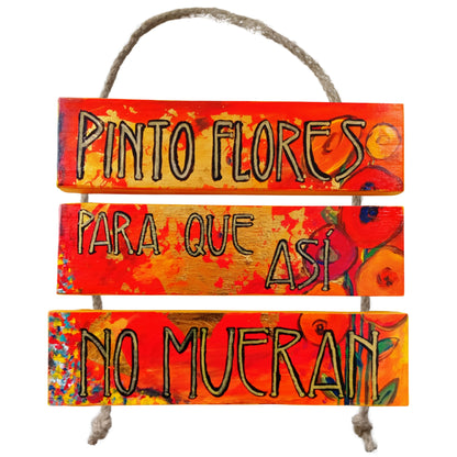 PINTO FLORES PARA QUE ASÍ NO MUERAN FRIDA - COLGANTE