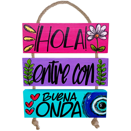 HOLA, ENTRE CON BUENA ONDA - COLGANTE