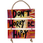 DON´T WORRY BE HAPPY - COLGANTE