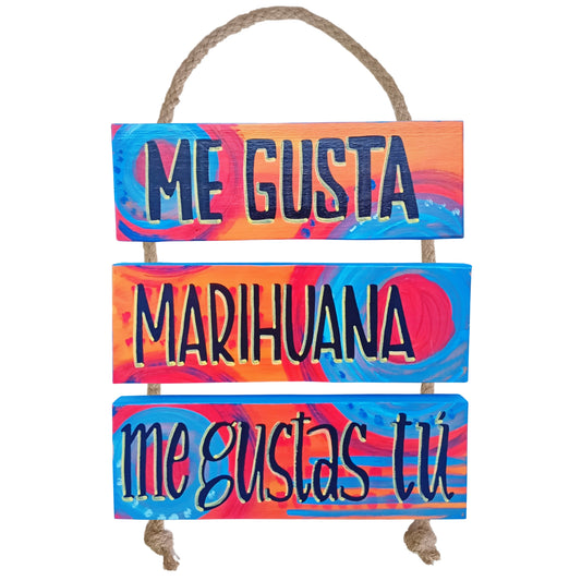 ME GUSTA MARIHUANA, ME GUSTAS TÚ - COLGANTE