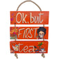 OK, BUT FIRST TEA - COLGANTE